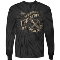 That's What I Do I Fix Stuff And I Know Things Funny Saying Tie-Dye Long Sleeve Shirt