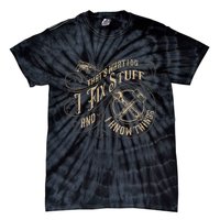 That's What I Do I Fix Stuff And I Know Things Funny Saying Tie-Dye T-Shirt