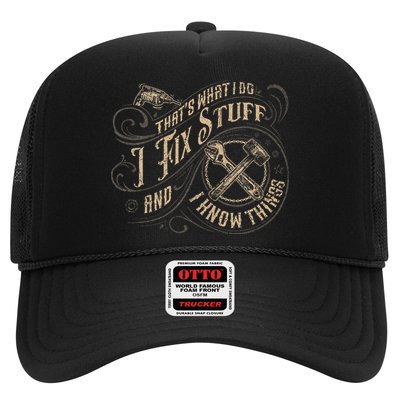 That's What I Do I Fix Stuff And I Know Things Funny Saying Trucker Hat