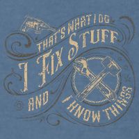 That's What I Do I Fix Stuff And I Know Things Funny Saying Garment-Dyed Sweatshirt