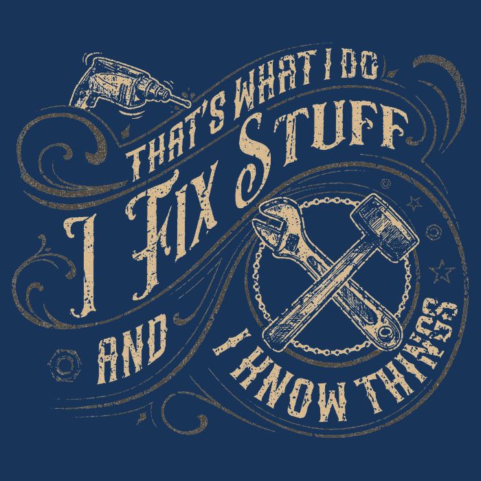 That's What I Do I Fix Stuff And I Know Things Funny Saying Infant Baby Jersey Bodysuit