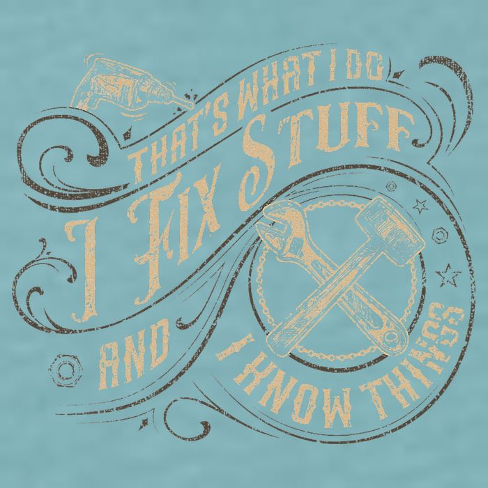 That's What I Do I Fix Stuff And I Know Things Funny Saying Sueded Cloud Jersey T-Shirt