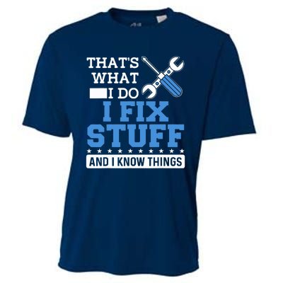 That's What I Do I Fix Stuff And I Know Things Funny Mechanic Cooling Performance Crew T-Shirt