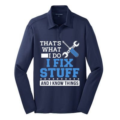 That's What I Do I Fix Stuff And I Know Things Funny Mechanic Silk Touch Performance Long Sleeve Polo