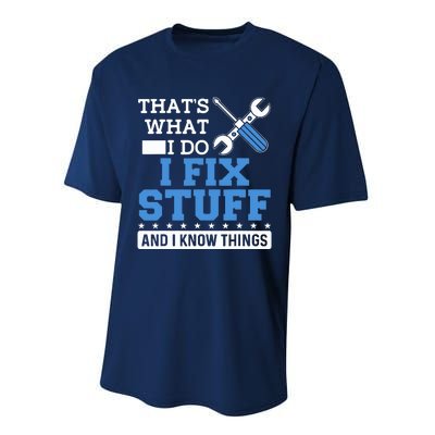 That's What I Do I Fix Stuff And I Know Things Funny Mechanic Performance Sprint T-Shirt