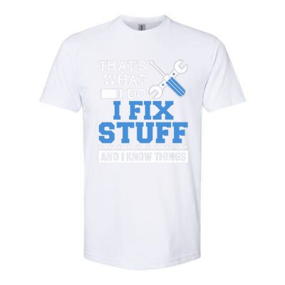 That's What I Do I Fix Stuff And I Know Things Funny Mechanic Softstyle® CVC T-Shirt