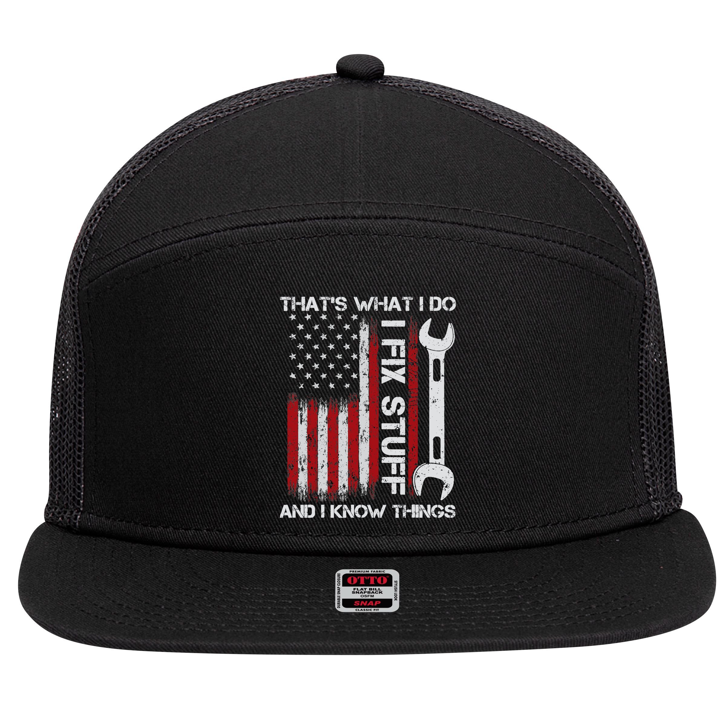 That's What I Do I Fix Stuff And I Know Things American Flag 7 Panel Mesh Trucker Snapback Hat