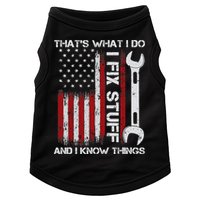 That's What I Do I Fix Stuff And I Know Things American Flag Doggie Tank