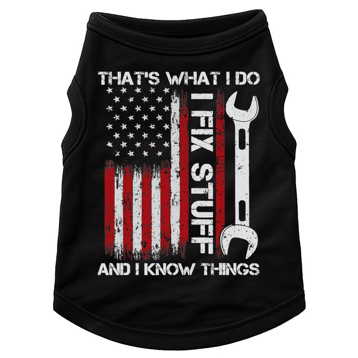 That's What I Do I Fix Stuff And I Know Things American Flag Doggie Tank