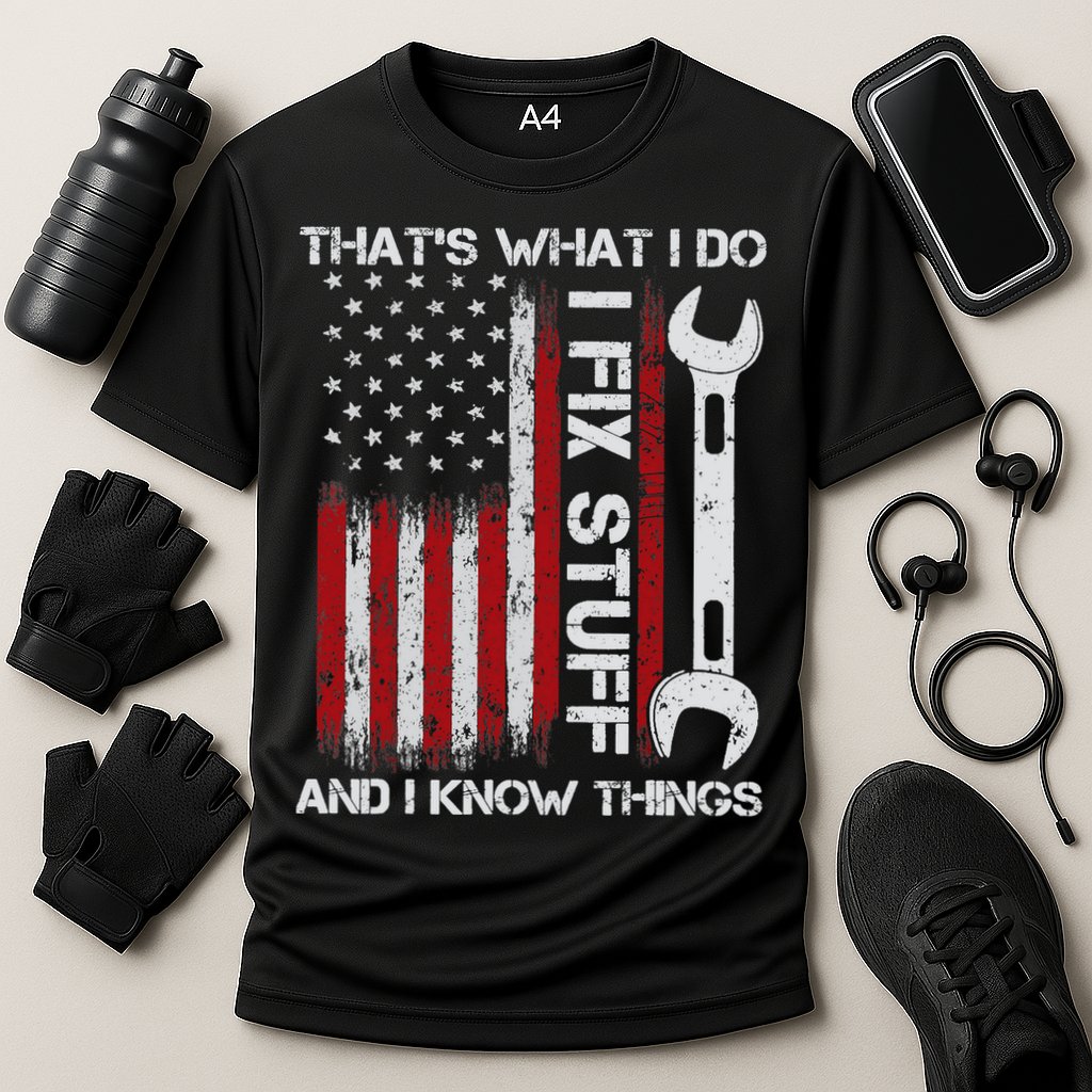 That's What I Do I Fix Stuff And I Know Things American Flag Performance Shirt