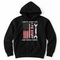 That's What I Do I Fix Stuff And I Know Things American Flag Hoodie