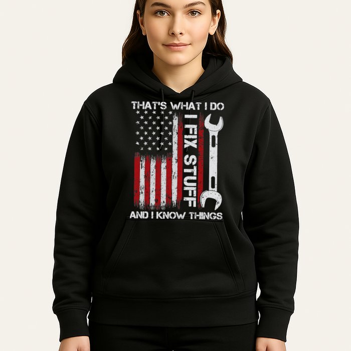 That's What I Do I Fix Stuff And I Know Things American Flag Hoodie
