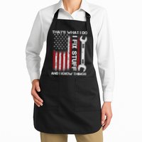 That's What I Do I Fix Stuff And I Know Things American Flag Apron