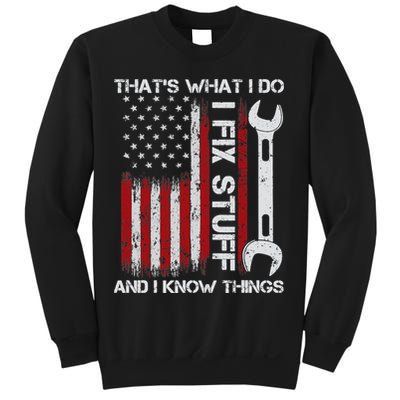 That's What I Do I Fix Stuff And I Know Things American Flag Sweatshirt