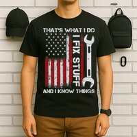 That's What I Do I Fix Stuff And I Know Things American Flag T-Shirt