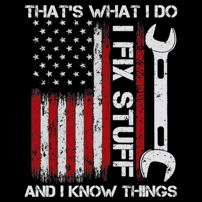That's What I Do I Fix Stuff And I Know Things American Flag T-Shirt