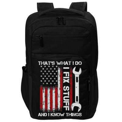 That's What I Do I Fix Stuff And I Know Things American Flag Impact Tech Backpack