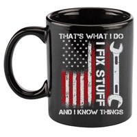 That's What I Do I Fix Stuff And I Know Things American Flag 11oz C Handle Ceramic Mug