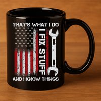 That's What I Do I Fix Stuff And I Know Things American Flag 11oz C Handle Ceramic Mug