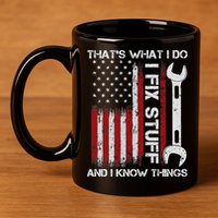 That's What I Do I Fix Stuff And I Know Things American Flag 11oz C Handle Ceramic Mug