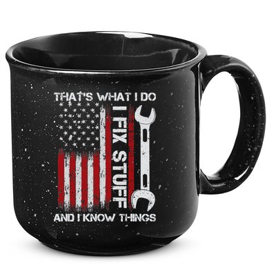 That's What I Do I Fix Stuff And I Know Things American Flag 15oz Campfire Ceramic Mug