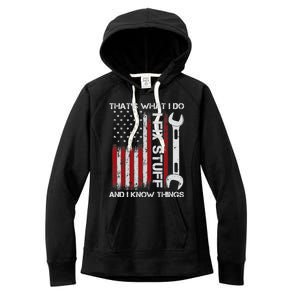 That's What I Do I Fix Stuff And I Know Things American Flag Women's Fleece Hoodie