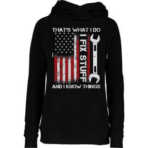 That's What I Do I Fix Stuff And I Know Things American Flag Womens Funnel Neck Pullover Hood