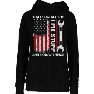 That's What I Do I Fix Stuff And I Know Things American Flag Womens Funnel Neck Pullover Hood