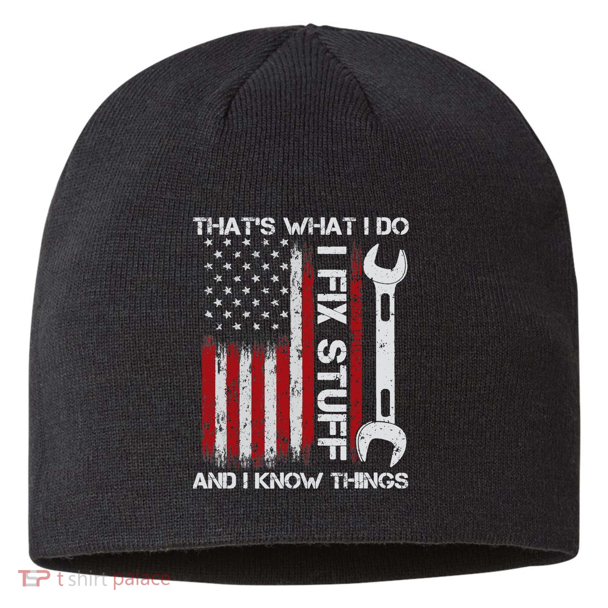That's What I Do I Fix Stuff And I Know Things American Flag Sustainable Beanie