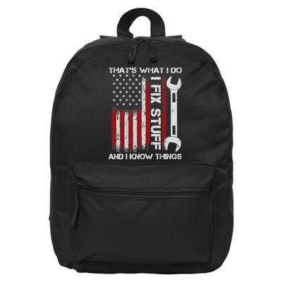 That's What I Do I Fix Stuff And I Know Things American Flag 16 in Basic Backpack