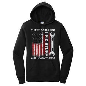 That's What I Do I Fix Stuff And I Know Things American Flag Women's Pullover Hoodie