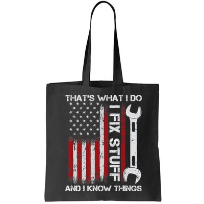 That's What I Do I Fix Stuff And I Know Things American Flag Bag