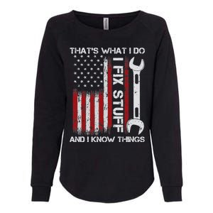 That's What I Do I Fix Stuff And I Know Things American Flag Womens California Wash Sweatshirt