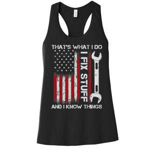 That's What I Do I Fix Stuff And I Know Things American Flag Women's Racerback Tank