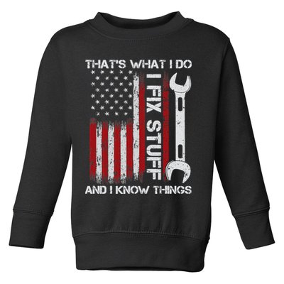 That's What I Do I Fix Stuff And I Know Things American Flag Toddler Sweatshirt