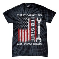 That's What I Do I Fix Stuff And I Know Things American Flag Tie-Dye T-Shirt