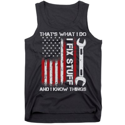 That's What I Do I Fix Stuff And I Know Things American Flag Tank Top