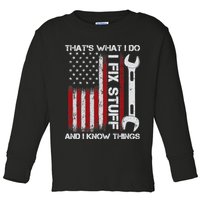 That's What I Do I Fix Stuff And I Know Things American Flag Toddler Long Sleeve Shirt