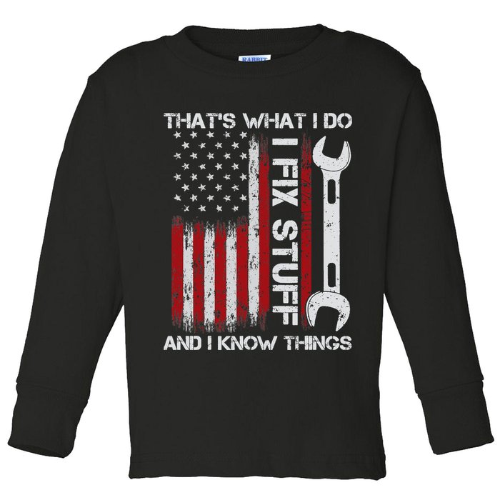 That's What I Do I Fix Stuff And I Know Things American Flag Toddler Long Sleeve Shirt