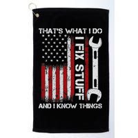 That's What I Do I Fix Stuff And I Know Things American Flag Golf Towel