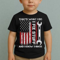 That's What I Do I Fix Stuff And I Know Things American Flag Toddler T-Shirt