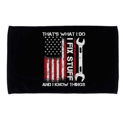 That's What I Do I Fix Stuff And I Know Things American Flag Microfiber Hand Towel