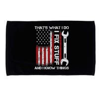That's What I Do I Fix Stuff And I Know Things American Flag Microfiber Hand Towel