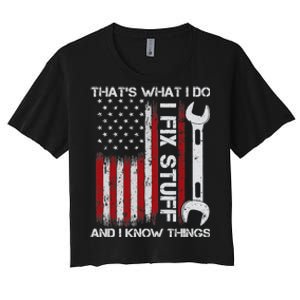 That's What I Do I Fix Stuff And I Know Things American Flag Women's Crop Top Tee