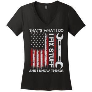 That's What I Do I Fix Stuff And I Know Things American Flag Women's V-Neck T-Shirt