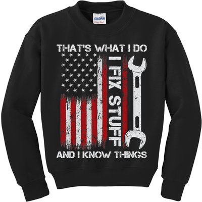 That's What I Do I Fix Stuff And I Know Things American Flag Kids Sweatshirt
