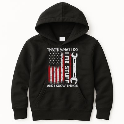 That's What I Do I Fix Stuff And I Know Things American Flag Kids Hoodie