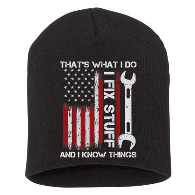 That's What I Do I Fix Stuff And I Know Things American Flag Short Acrylic Beanie
