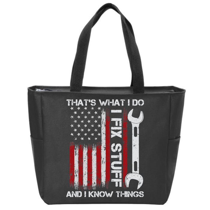 That's What I Do I Fix Stuff And I Know Things American Flag Zip Tote Bag