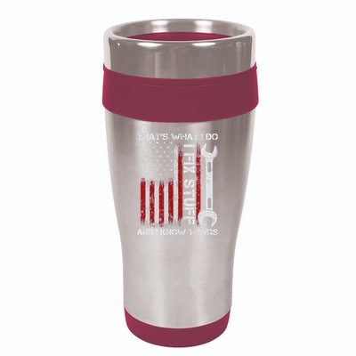 That's What I Do I Fix Stuff And I Know Things American Flag 16oz Travel Tumbler